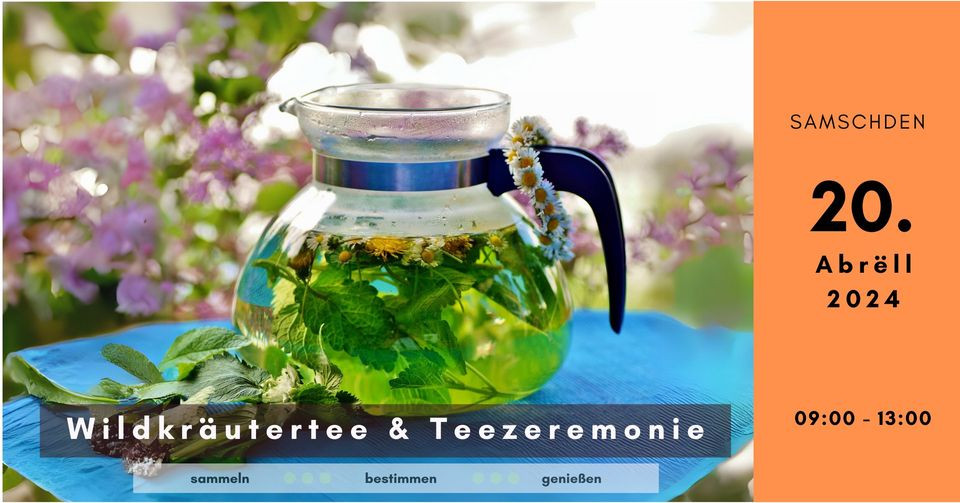 Teewerkstatt - Wildkräutertee und Teezeremonie