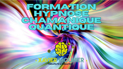 Formation Hypnose Chamananique Quantique - Xavier Mounier