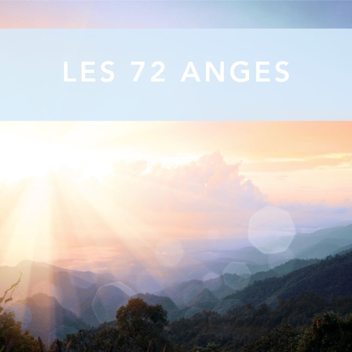 Les révélations des 72 Anges
