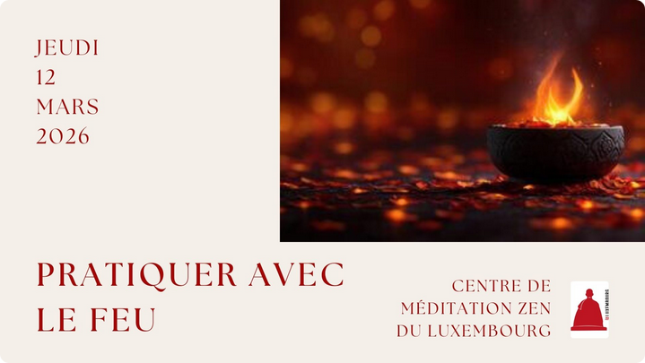 Soirée d’enseignement et de zazen :  Pratiquer avec le feu